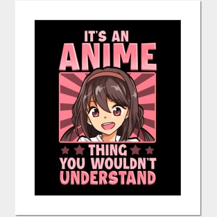 Girl It's An Anime Thing You Wouldn't Understand Posters and Art